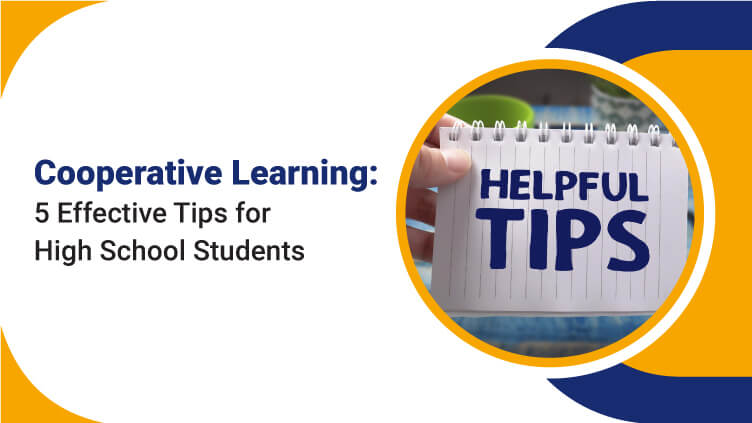 Cooperative Learning: 5 Effective Tips for High School Students